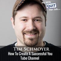 244: Tim Schmoyer On How To Create A Successful You Tube Channel