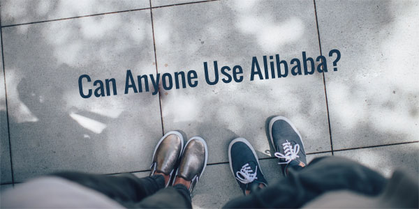 Can anyone use alibaba?