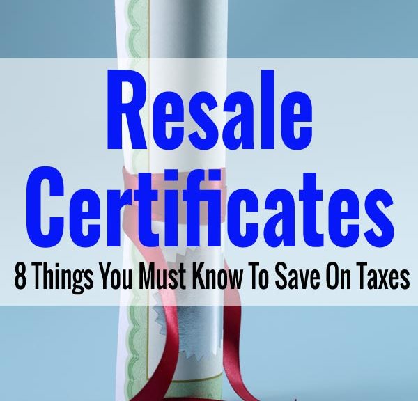 Resale Certificates | 8 Things You Must Know To Save On Sales Tax