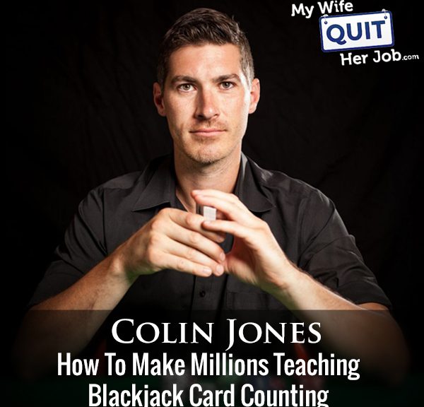 253: How To Make Millions Teaching Blackjack Card Counting With Colin Jones