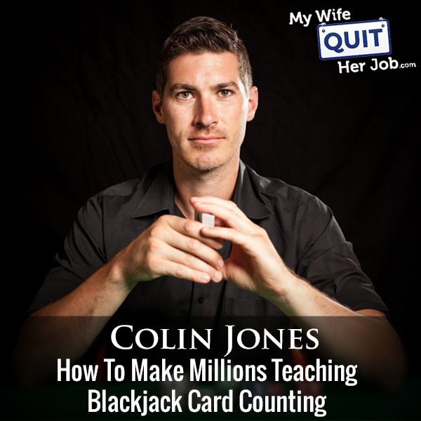 253: How To Make Millions Teaching Blackjack Card Counting With Colin Jones