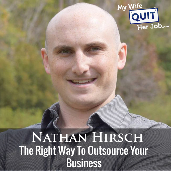 257: The Right Way To Outsource Your Business With Nathan Hirsch