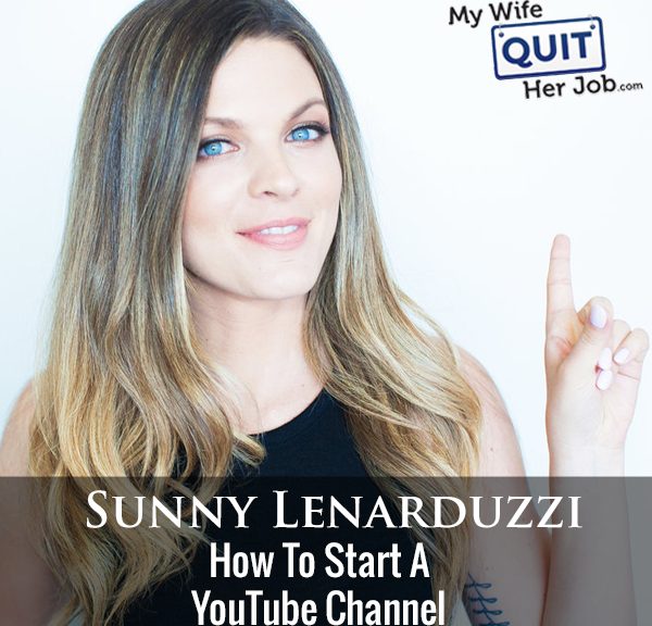 256: Sunny Lenarduzzi On How To Start A YouTube Channel