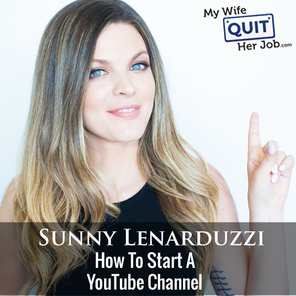 256: Sunny Lenarduzzi On How To Start A YouTube Channel