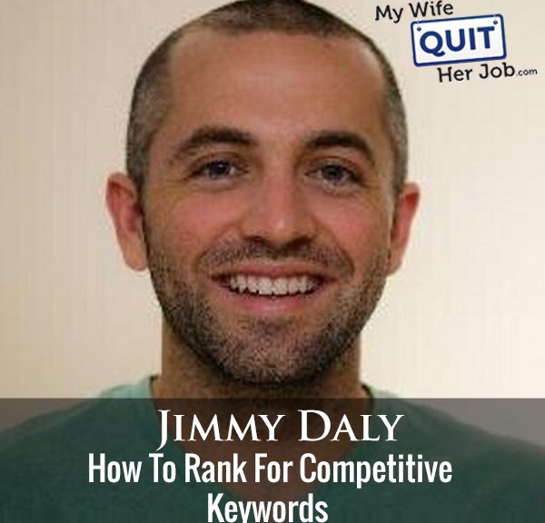 259: How To Rank For Competitive Keywords with Jimmy Daly