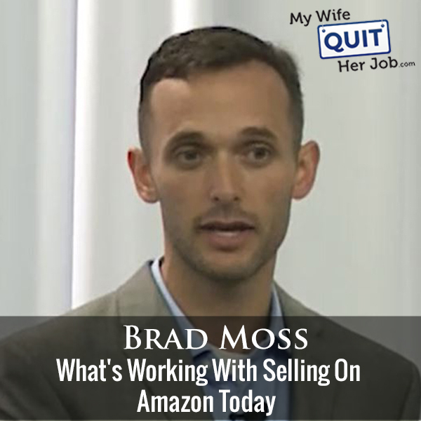 264: What Amazon Strategies Are Working Today With Brad Moss