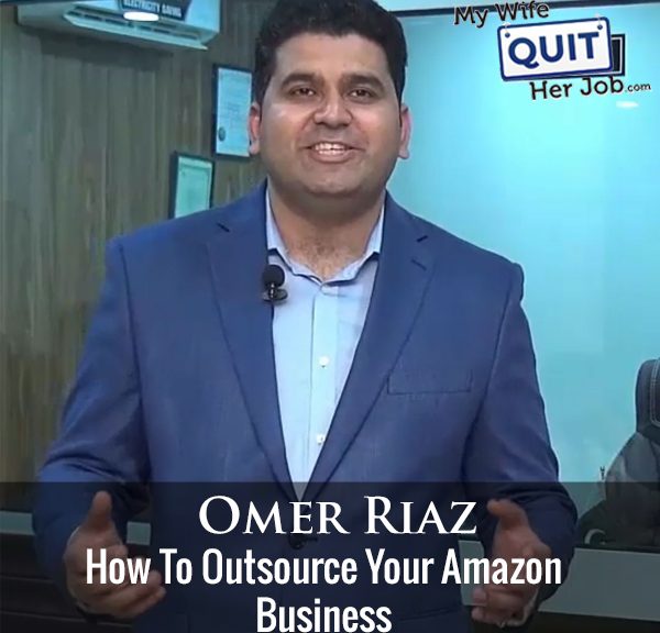 263: How To Outsource Your Amazon Business With Omer Riaz