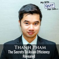 265: The Secrets To Asian Efficiency Revealed With Thanh Pham