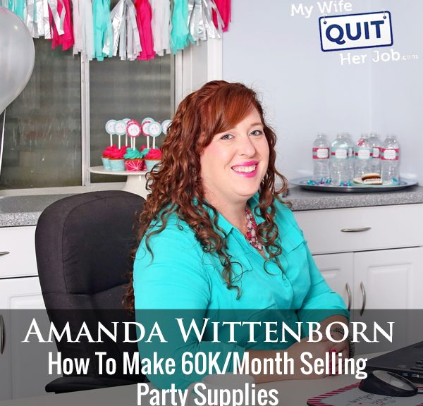 269: How To Make 60K/Month Selling Party Supplies With Amanda Wittenborn