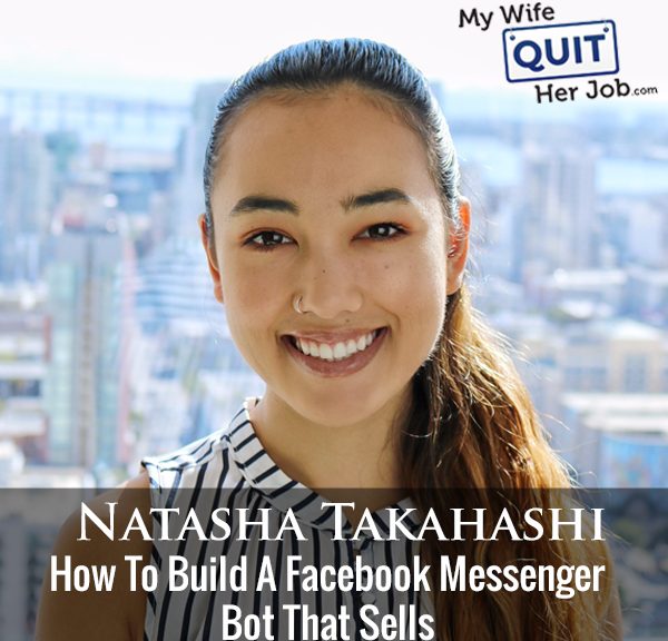 270: How To Build A Facebook Messenger Bot That Sells With Natasha Takahashi