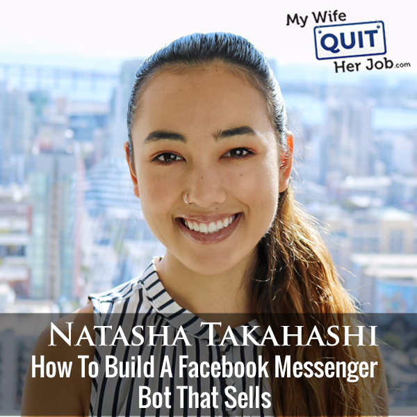 270: How To Build A Facebook Messenger Bot That Sells With Natasha Takahashi