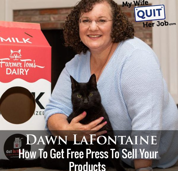 272: How To Get Free Press To Sell Your Products With Dawn LaFontaine