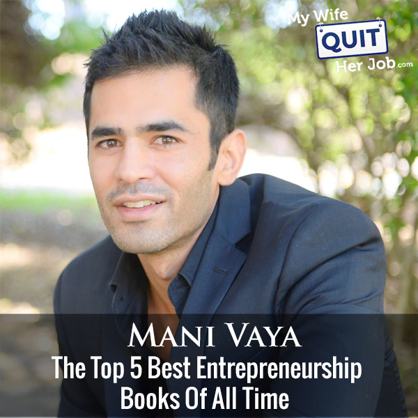 271: The Top 5 Best Entrepreneurship Books Of All Time With Mani Vaya