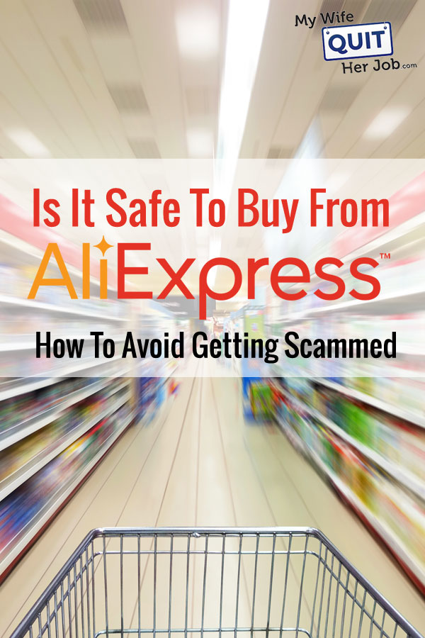 Is AliExpress Safe And How To Avoid Getting Scammed