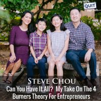 286: Can You Have It All? My Take On The 4 Burners Theory For Entrepreneurs