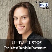 285: Linda Bustos On The Latest Trends In Ecommerce