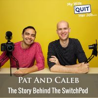 284: The Story Behind The SwitchPod With Pat Flynn And Caleb Wojcik