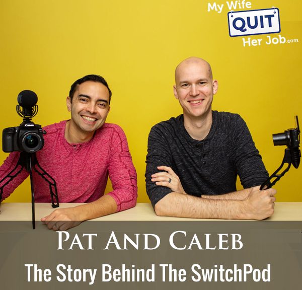 284: The Story Behind The SwitchPod With Pat Flynn And Caleb Wojcik