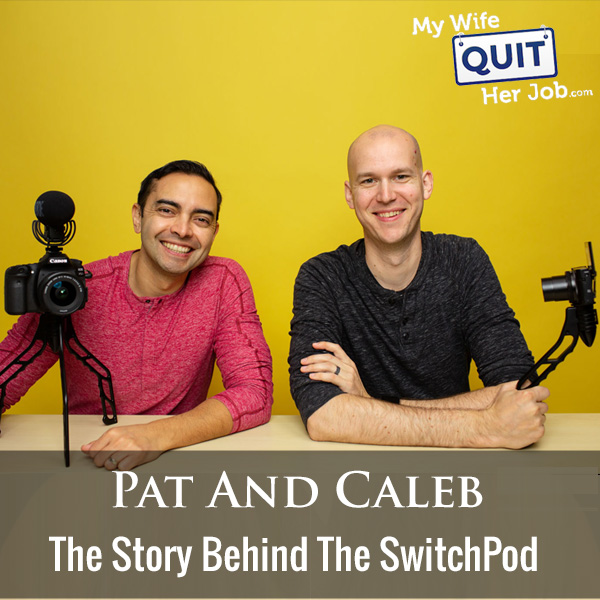  284: The Story Behind The SwitchPod With Pat Flynn And Caleb Wojcik