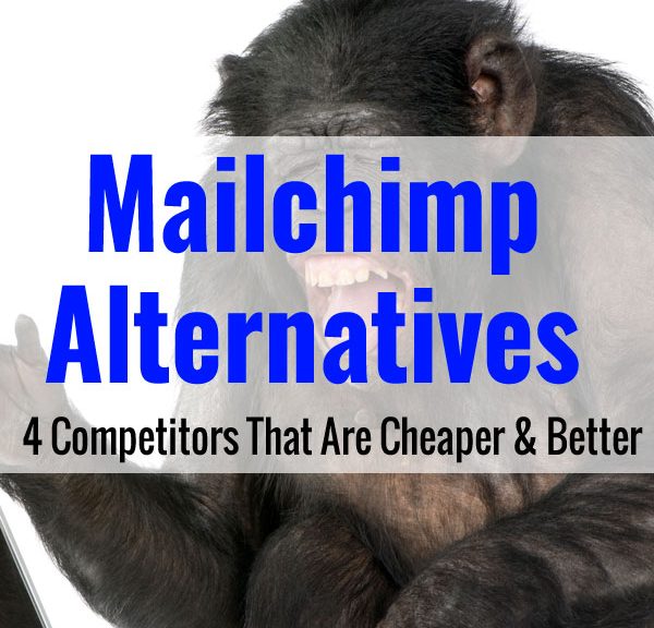 Mailchimp Alternatives - 4 Competitors That Are Cheaper & Better