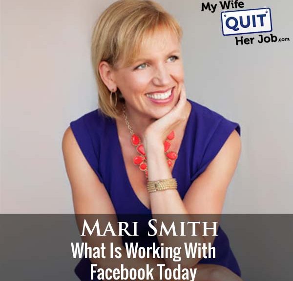 292: Mari Smith On What Is Working With Facebook Today
