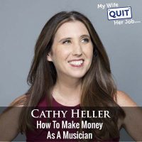 295: Cathy Heller On How To Make Money As A Musician