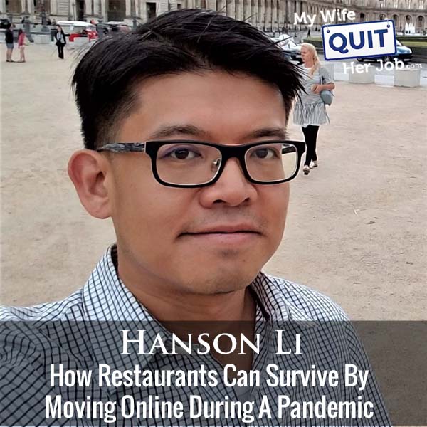 302: How Restaurants Can Survive By Moving Online During A Pandemic With Hanson Li
