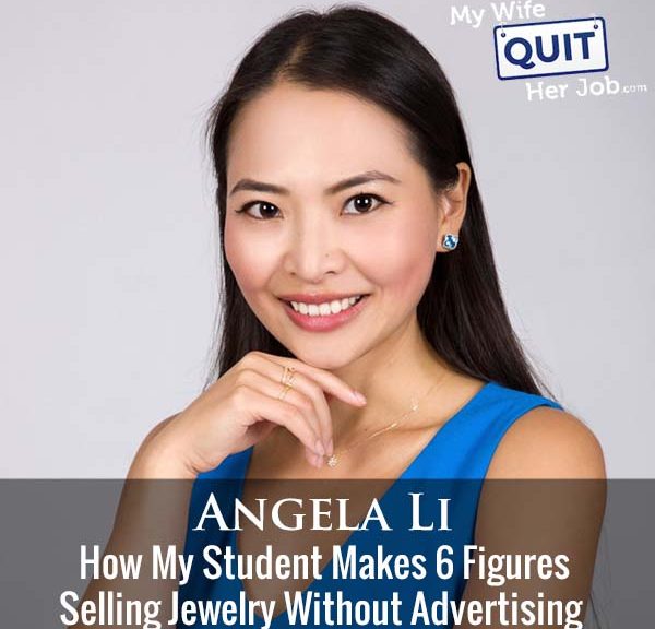 306: How My Student Angela Makes 6 Figures Selling Jewelry Without Advertising