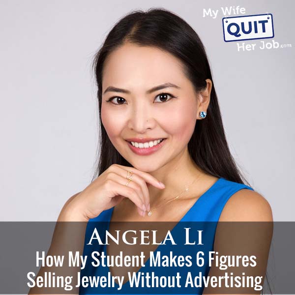 306: How My Student Angela Makes 6 Figures Selling Jewelry Without Advertising