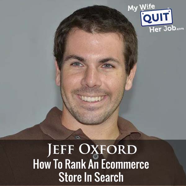 318: How To Rank An Ecommerce Store In Search With Jeff Oxford