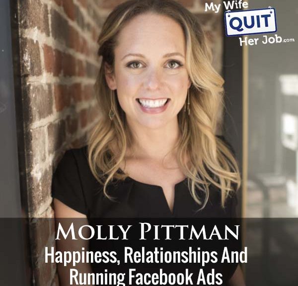 324: Molly Pittman On Happiness, Relationships And Running Facebook Ads