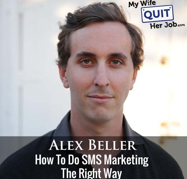 325: Alex Beller On How To Do SMS Marketing The Right Way