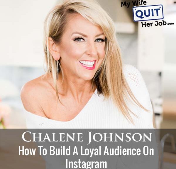 328: Chalene Johnson On How To Build A Loyal Audience On Instagram