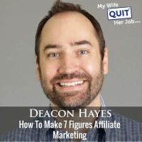 326: How To Make 7 Figures Affiliate Marketing With Deacon Hayes