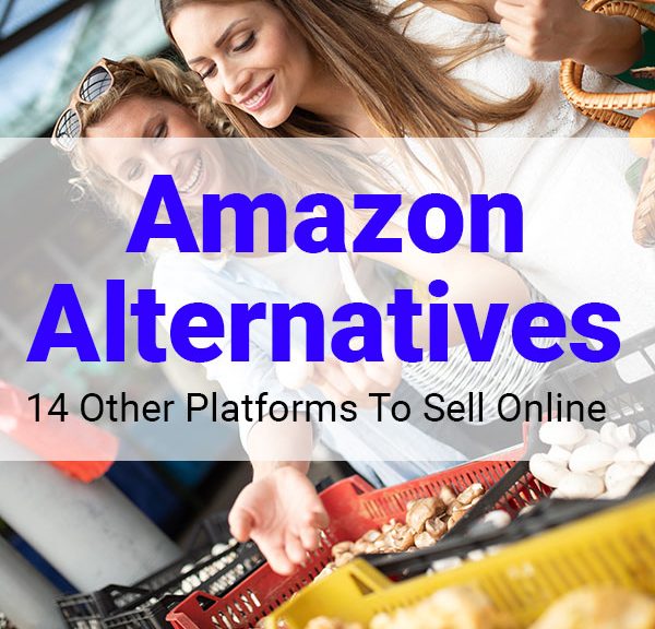 Amazon Alternatives – 14 Sites Like Amazon To Sell Products Online