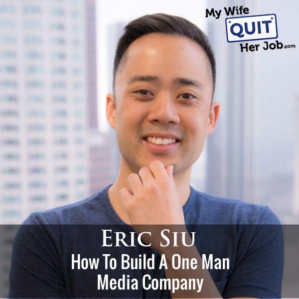 344: How To Build A One Man Media Company With Eric Siu