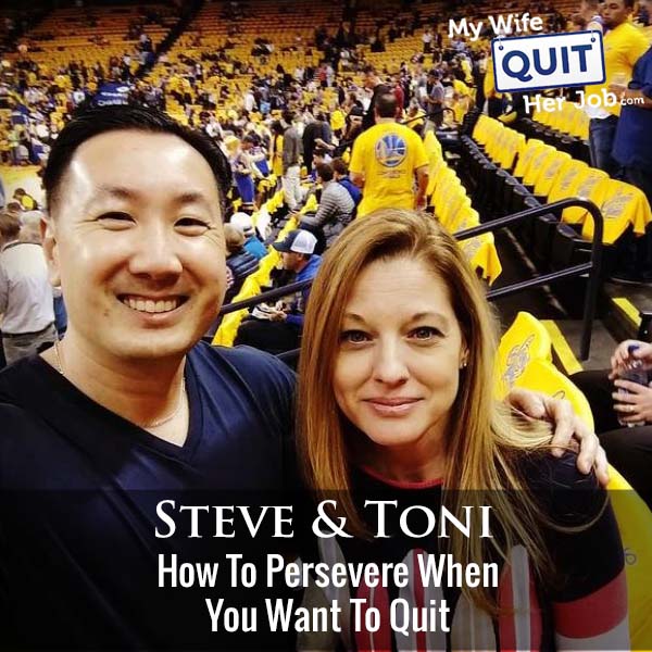 345: How To Persevere When You Want To Quit With Steve And Toni