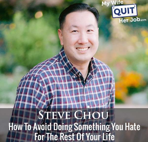 349: How To Avoid Doing Something You Hate For The Rest Of Your Life