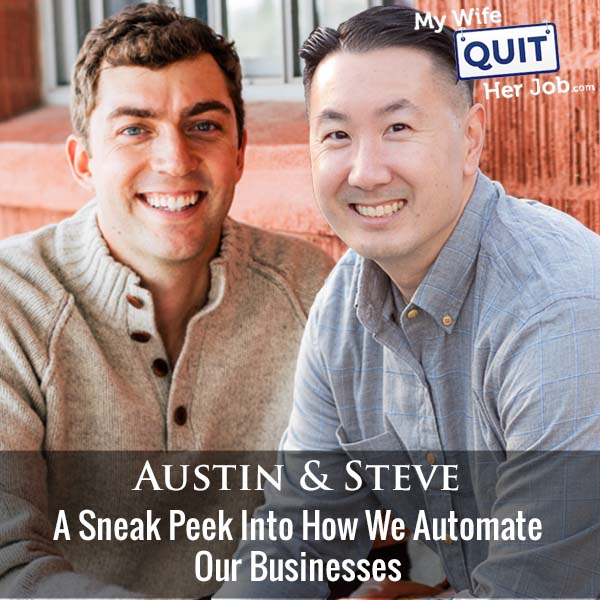 352: A Sneak Peek Into How We Automate Our Businesses With Austin Brawner And Steve Chou