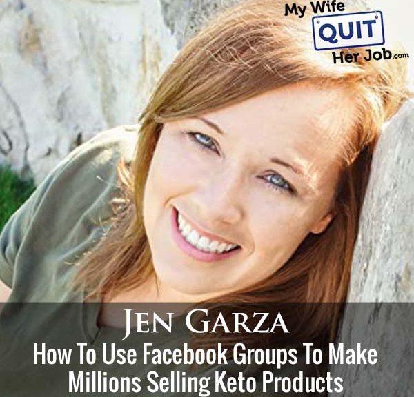 351: How To Use Facebook Groups To Make Millions Selling Keto Products With Jen Garza