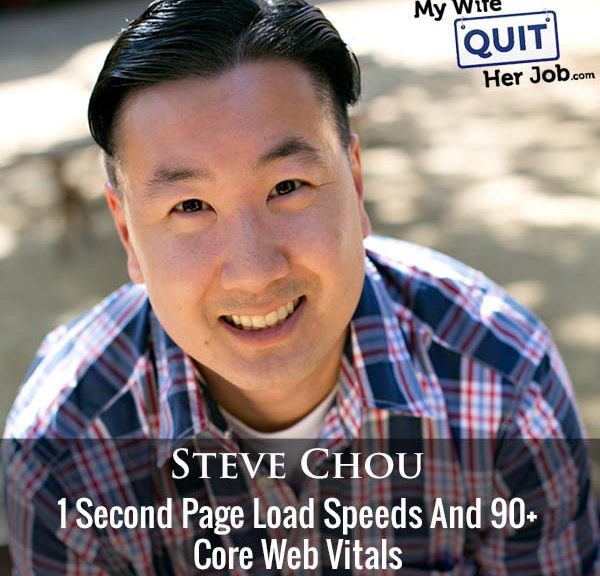 365: 1 Second Page Load Speeds And 90+ Core Web Vitals With Steve Chou