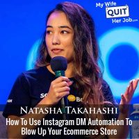 367: How To Use Instagram DM Automation To Blow Up Your Ecommerce Store With Natasha Takahashi