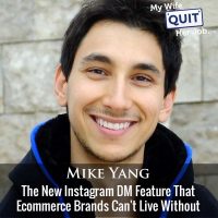 372: The New Instagram DM Feature That Ecommerce Brands Can't Live Without With Mike Yang
