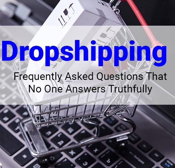 Dropshipping Frequently Asked Questions (That No One Ever Talks About)