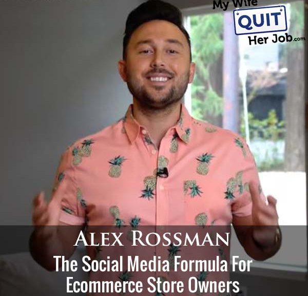 377: The Social Media Formula For Ecommerce Store Owners With Alex Rossman
