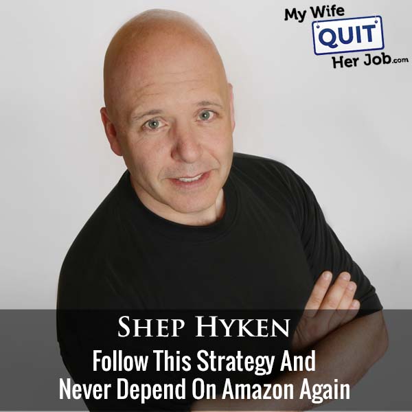 378: Follow This Strategy And Never Depend On Amazon Again With Shep Hyken