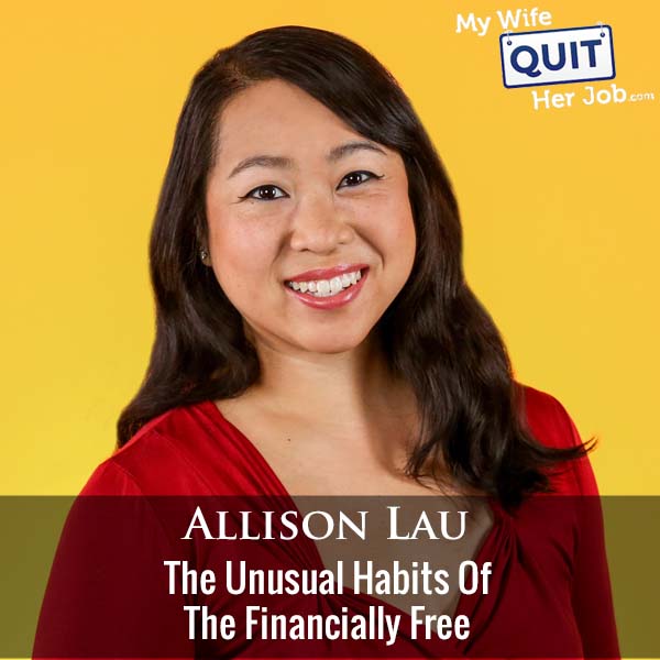 385: The Unusual Habits Of The Financially Free With CNBC Producer Allison Lau