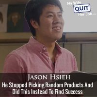 397: He Stopped Picking Random Products And Did This Instead To Find Success With Jason Hsieh