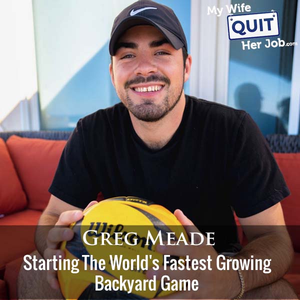 407: Starting The World's Fastest Growing Backyard Game With Greg Meade Of CrossNet