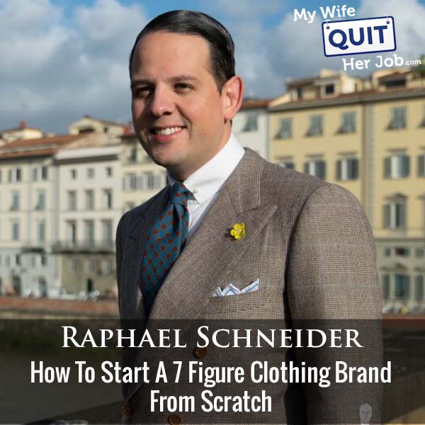 410: How To Start A 7 Figure Clothing Brand From Scratch With Raphael Schneider